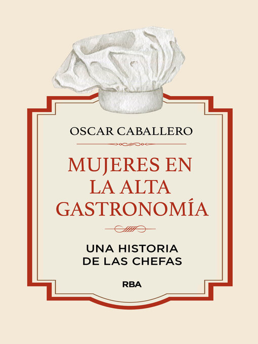 Title details for Mujeres en la alta gastronomía by Oscar Caballero - Available